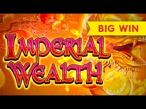 SURPRISE BIG WIN! Imperial Wealth Slot – ALL FEATURES, NICE!