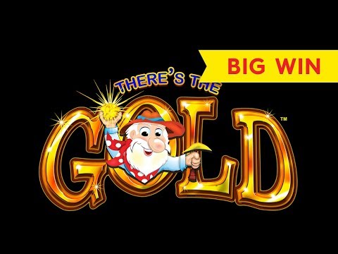 A NEW FAVORITE – There’s The Gold Slot – BIG WIN BONUS!