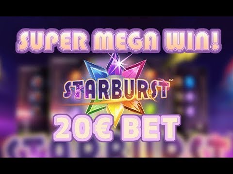 Starburst 20€ Bet Super Mega Win