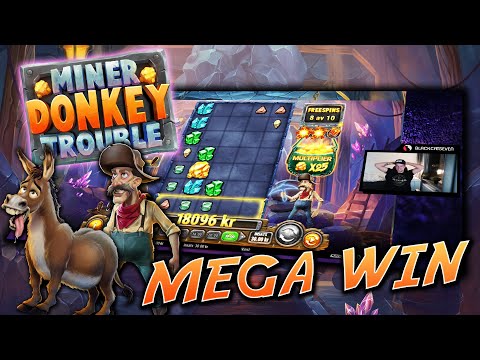 MINER DONKEY TROUBLE SLOT – MEGA WIN!