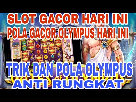 SLOT GACOR HARI INI | RTP SLOT PRAGMATIC HARI INI | POLA GACOR OLYMPUS HARI INI PASTI JACKPOT