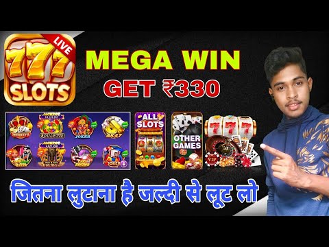 Slots Star   Slots machine 777 Fruit withdrawal proof   Slots Mega win Unlimited Trick   Get ₹84