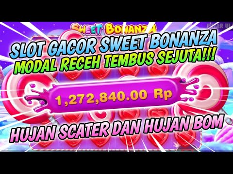 SLOT GACOR SWEET BONANZA HARI INI | DAPAT SCATER GRATIS TEMBUS SEJUTA| SLOT GACOR HARI INI