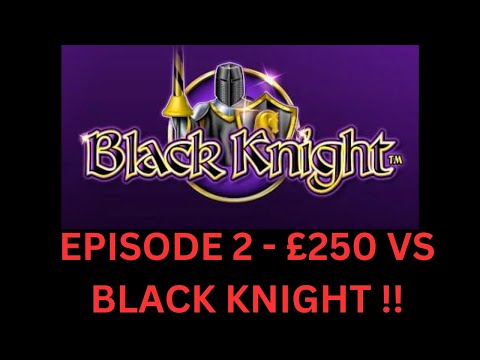 SLOT SERIES (PART 3) £250 VS BLACK KNIGHT BIG WIN ? #bigwin